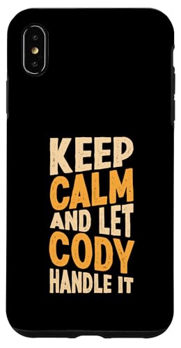 Keep Calm And Let Cody Handle It Funny ���O �X�}�z�P�[�X iPhone XS Max �p