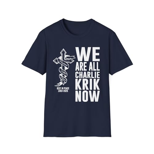 We are All Charlie Kirk Now Cross Softstyle T-Shirt - Freedom Patriot Memorial Tribute Tee in Loving Memory RIP 2025 TPUSA Navy