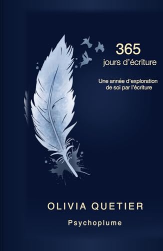 365 jours d'écriture: Une année d'exploration de soi par l'écriture