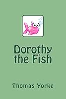 Dorothy the Fish 1519680112 Book Cover
