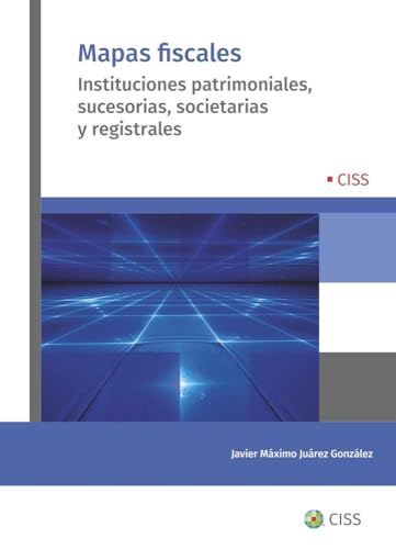 Mapas Fiscales. Instituciones Patrimoniales Sucesorias Societar Ias y