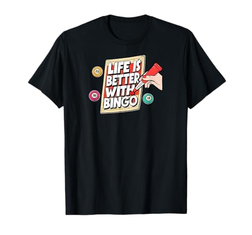 Life is Better With Bingo Funny Bingo Player Design Maglietta