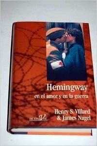 Hemingway en el amor y en la Guerra