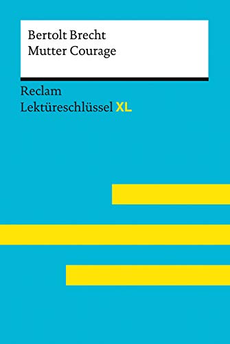 Mutter Courage und ihre Kinder von Bertolt Brecht: Lektüreschlüssel mit Inhaltsangabe, Interpretationen, Prüfungsaufgaben mit Lösungen, Lernglossar - Brecht, Bertolt; Wald, Martin C. - 15529