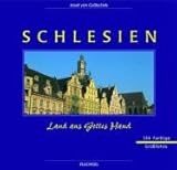 Schlesien in Farbe. Land aus Gottes Hand - Josef von Golitschek Johannes Hinz 