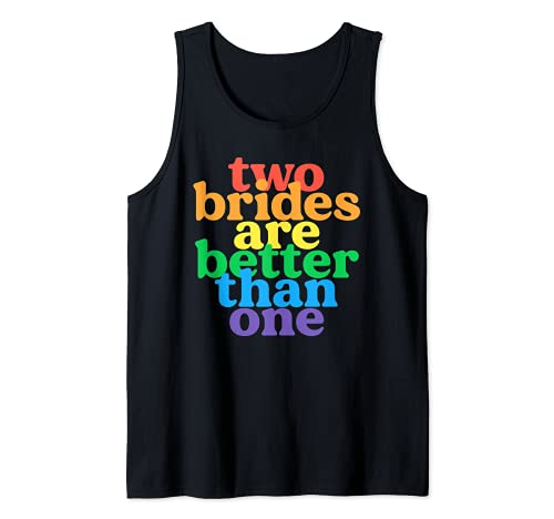 Two Brides Are Better Than One Lesbian Bachelorette Wedding Tank Top