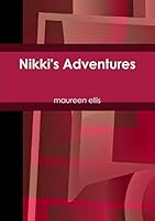 Nikki's Adventures 1326202812 Book Cover