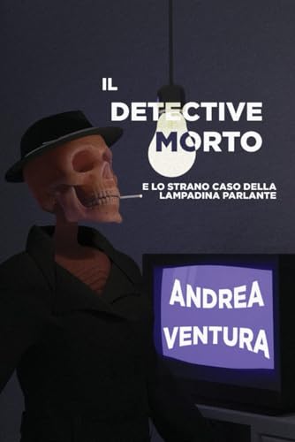 Il detective Morto e lo strano caso della lampadina parlante