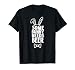 Funny Easter Tee Men Some Bunny Needs Beer Happy Easter Day T-Shirt