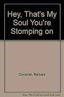 Hey, That's My Soul You're Stomping on 0689306172 Book Cover