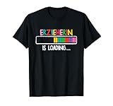 Erzieherin is Loading Erzieher Kita Kindertagesstätte T-Shirt