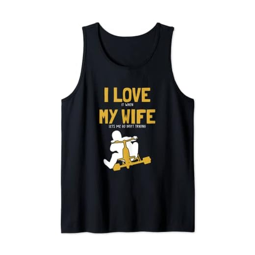 Triciclo de triciclo I Love My Wife Drift Trike Camiseta sin Mangas