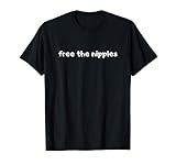 free nipples No Bra Funny T-Shirt