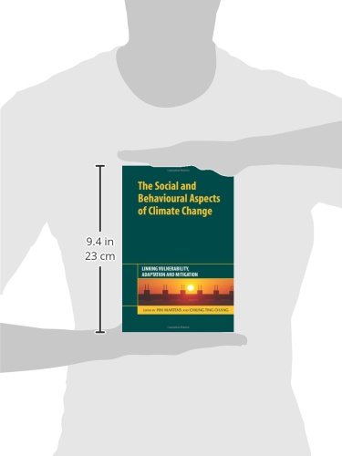 The Social and Behavioural Aspects of Climate Change: Linking Vulnerability, Adaptation and Mitigation      1st Edition