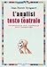 L'analisi Del Testo Teatrale. Un'introduzione Alla Comprensione Della Drammaturgia - 3