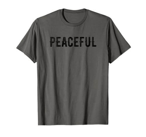 Peaceful One Word Inspirational Motivational Inspo Quote Camiseta