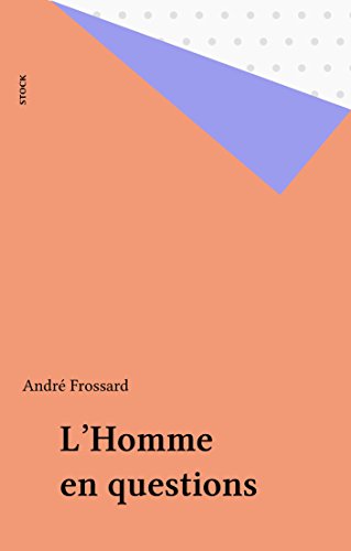 Télécharger L'Homme en questions (Essais Documents) Livre eBook France