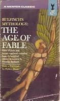 Bullfinch s Mythology: the Age of Fable B000MHYOE4 Book Cover