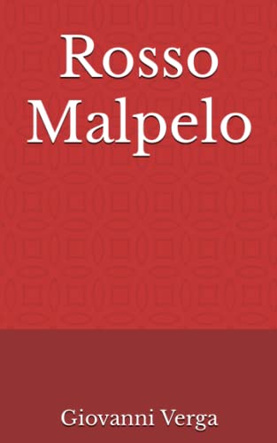 Rosso Malpelo: Una novella di Giovanni Verga comparsa per la prima volta su Il Fanfulla nel 1878