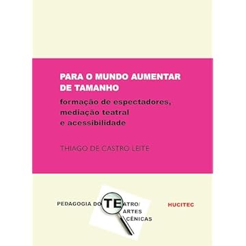 Capa do livro Para o mundo aumentar de tamanho: formação de espectadores, mediação teatral e acessibilidade