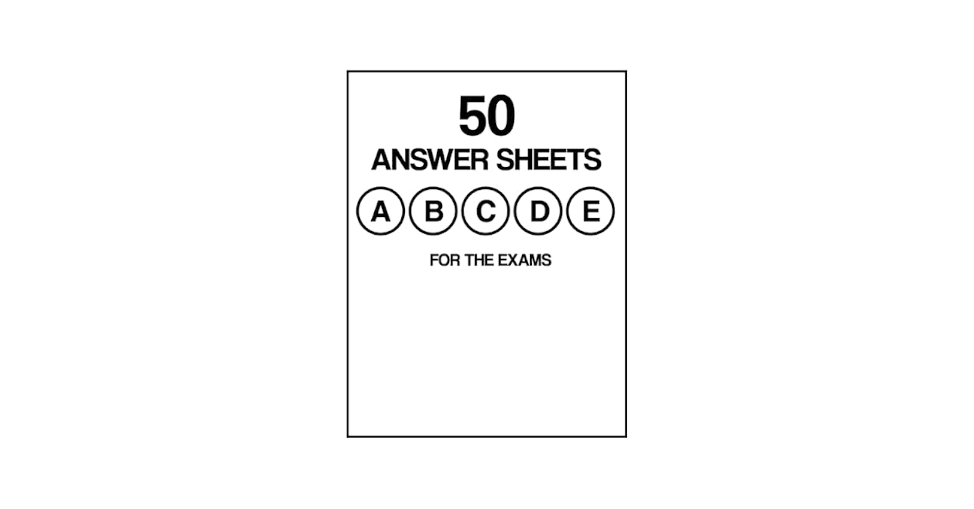 50-answer-sheets-a-b-c-d-e-for-the-exams-a-book-for-students-self-practice-tests-100-multiple-choice-a-b-c-d-e-per-each-page-have-cut-mark-inside for Free Printable Answer Sheet 1 200 50 Answer Sheets A B C D E For The Exams: A Book For Students Self-Practice Tests,100 (Multiple Choice A B C D E ) Per Each Page, Have Cut Mark Inside ... for Free Printable Answer Sheet 1 200