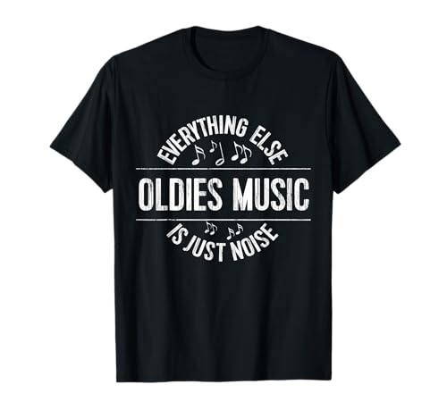 Camiseta Funny Oldies Music: Todo lo demás es solo ruido Camiseta