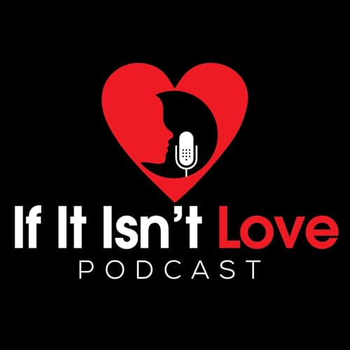 If It Isn't Love Podcast cover art
