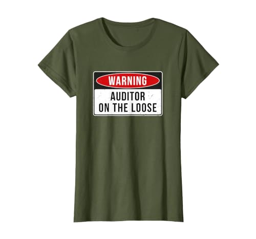 Warning Sign - Auditor On The Loose Funny Job Quote T-Shirt, Women, Olive Green, Small