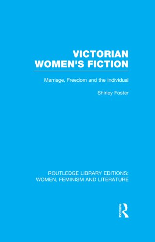 Victorian Women's Fiction: Marriage, Freedom, and the Individual (Routledge Library Editions: Women, Feminism and Literature)      1st Edition, Kindle Edition