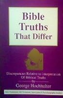 Bible Truths That Differ: Discrepancies Relative to Interpretation of Biblical Truths 0929526694 Book Cover