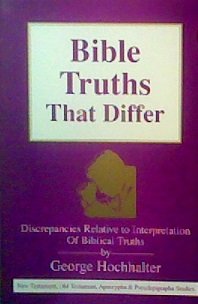 Paperback Bible Truths That Differ: Discrepancies Relative to Interpretation of Biblical Truths (New Testament, Old Testament, Apocrypha & Pseudepigrapha Studies) Book