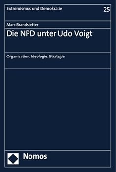 Paperback Die Npd Unter Udo Voigt: Organisation. Ideologie. Strategie [German] Book