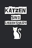 Notizbuch: Katzen sind Liebeswert: 120 Seiten liniertes Notizheft 6x9 Zoll (ca. A5) | Journal für Katzenliebhaber | Das extra große Notizbuch zum Selberschreiben | Viel Platz für wichtige Notizen!