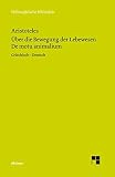 De motu animalium. Über die Bewegung der Lebewesen: Zweisprachige Ausgabe (Philosophische Bibliothek)
