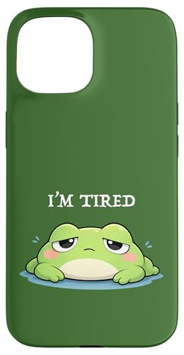 I'm Tired Sleepy Frog ��G�l���M�[���[�h ���킢�� ���킢�� ���w �X�}�z�P�[�X iPhone 15 �p