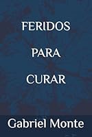 FERIDOS PARA CURAR (Portuguese Edition) B0F6FJW9TW Book Cover
