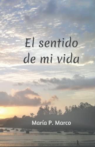 El sentido de mi vida (Spanish Edition)