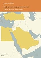 Religionen Im Nahen Osten: Band 2: Turkei, Agypten, Saudi-Arabien 3447103345 Book Cover