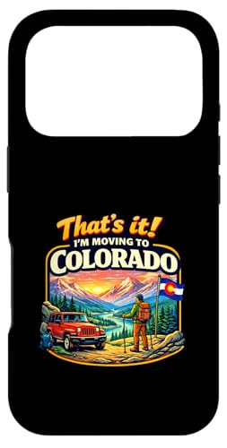 That's It I'm Moving to Colorado Funny Outdoor Lifestyle Hum �X�}�z�P�[�X iPhone 17 Pro �p