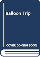 Balloon Trip 0395303702 Book Cover