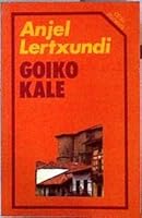 Goiko kale (Erein literatura) 8475680526 Book Cover
