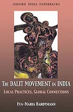 The Dalit Movement In India (OIP) - Local Practices, Global Connections