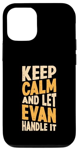 Keep Calm And Let Evan Handle It Funny ���O �X�}�z�P�[�X iPhone 12/12 Pro �p