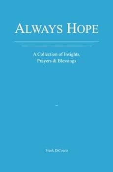 Paperback Always Hope: A Collection of Insights, Prayers, & Blessings Book