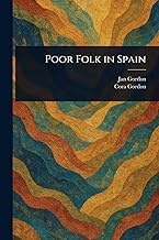 free download mobi Poor Folk in Spain by Jan Gordon Complete Ebook for Android