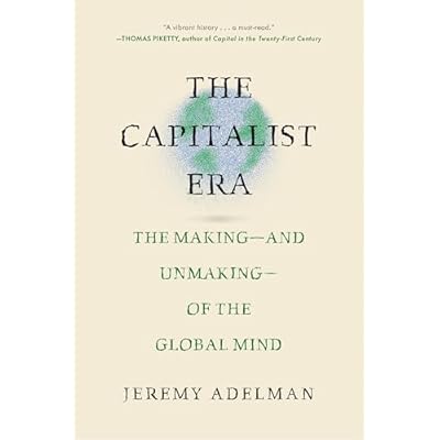 The Capitalist Era: The Making―and Unmaking―of the Global Mind