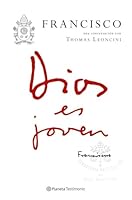 Dios es joven: Francisco una conversación con Thomas Leoncini 8408184113 Book Cover