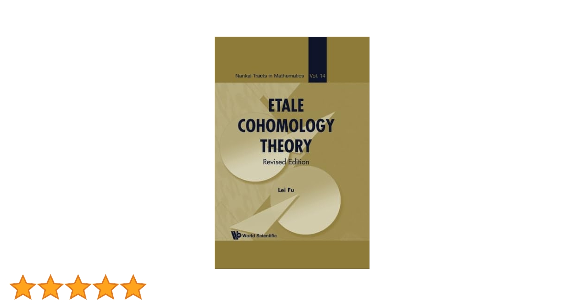 Etale Cohomology Theory (Nankai Tracts in Mathematics， 13) [ペーパーバック] Fu， Lei Amazon | Etale Cohomology Theory (Revised Edition) | Fu, Lei