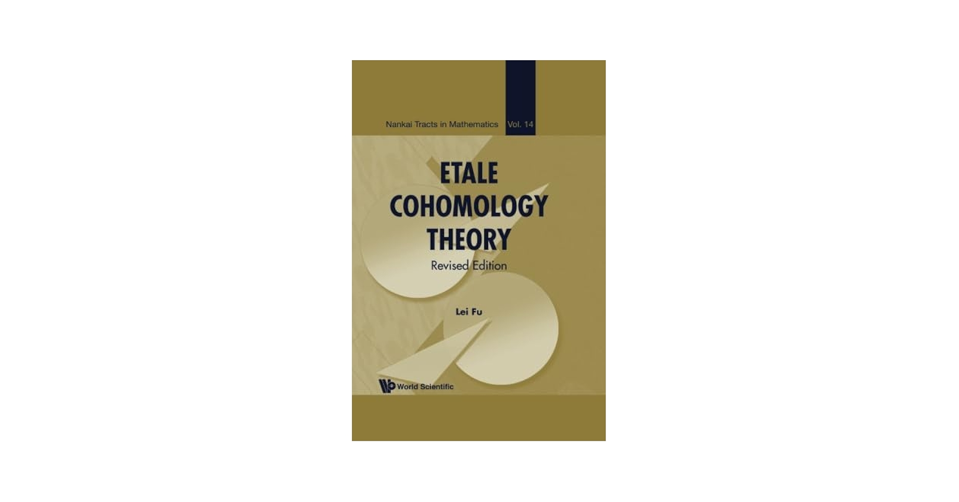 Etale Cohomology Theory (Revised Edition): Fu, Lei: Amazon