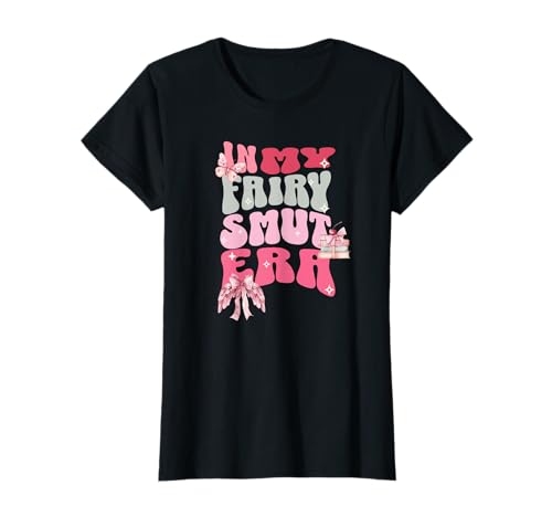 In My Fairy Smut Era for Girls Leggi libri di narrativa avventura Maglietta